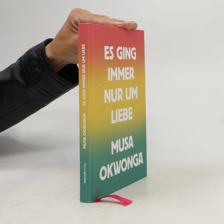 Musa Okwonga Es ging immer nur um Liebe