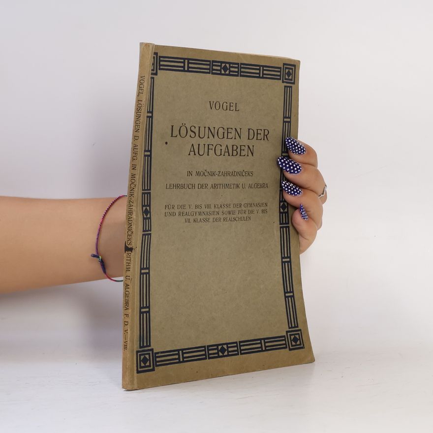 Autorenkollektiv Lösungen der Aufgaben in Močnik-Zahradníčeks Lehrbuch der Arithmetik und Algebra