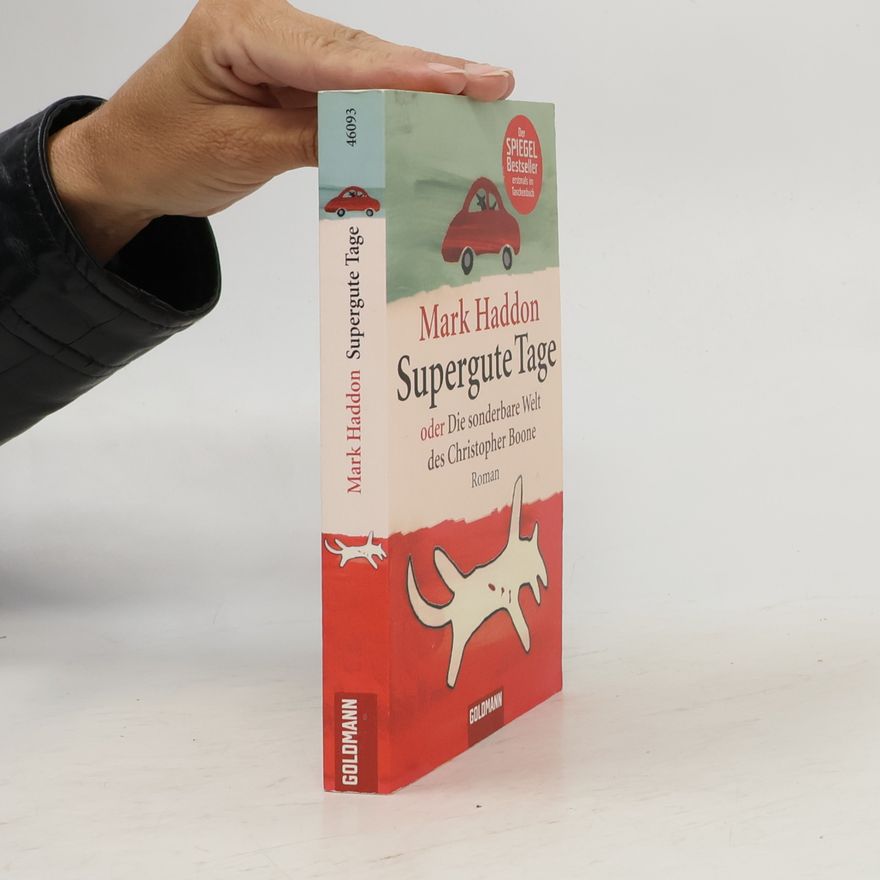 Mark Haddon Supergute Tage oder Die sonderbare Welt des Christopher Boone