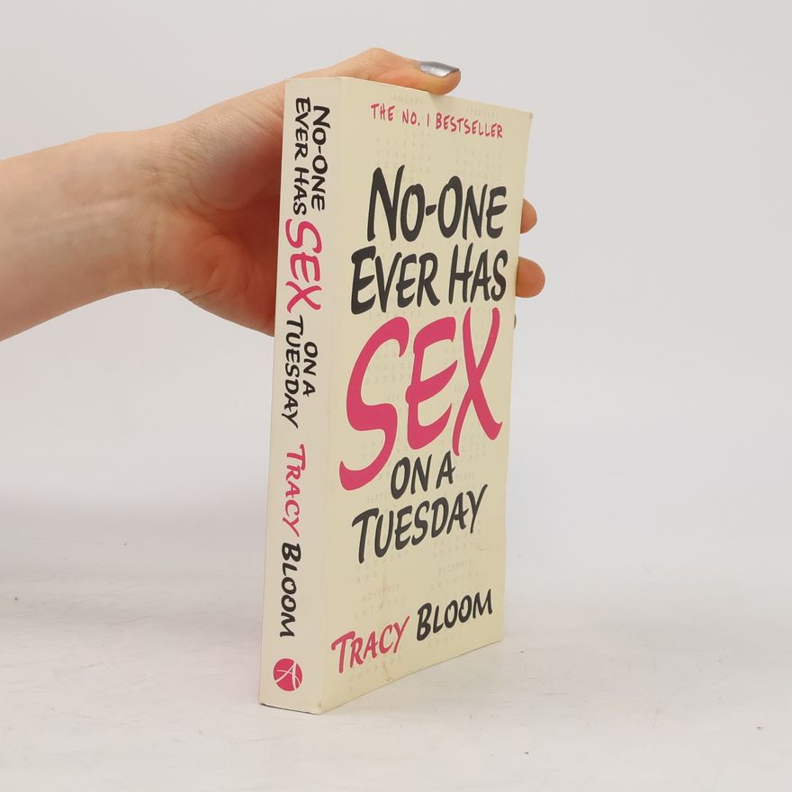 Tracy Bloom No-one ever has sex on a tuesday