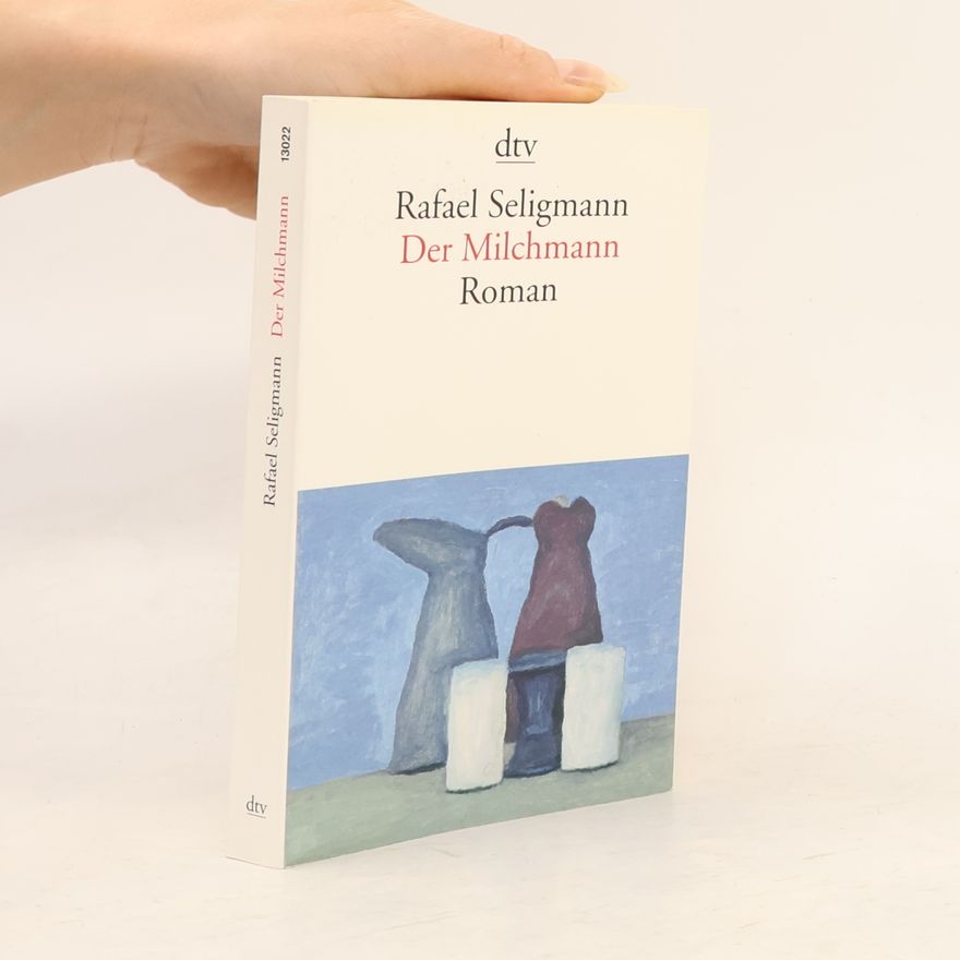 Rafael Seligmann Der Milchmann