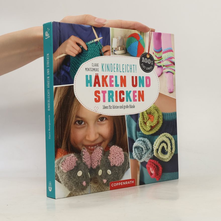 Claire Montgomerie Kinderleicht! Häkeln und Stricken