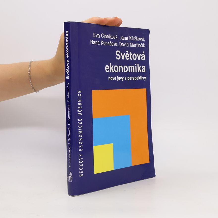 Hana Kunešová Světová ekonomika: Nové jevy a perspektivy