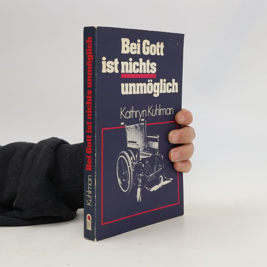 Kathryn Kuhlman Bei Gott ist nichts unmöglich
