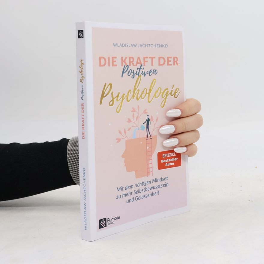 Wladislaw Jachtchenko Die Kraft der Positiven Psychologie