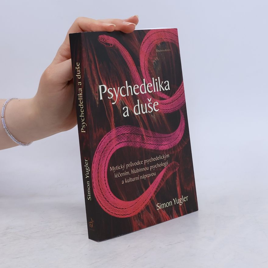 Simon Yugler Psychedelika a duše