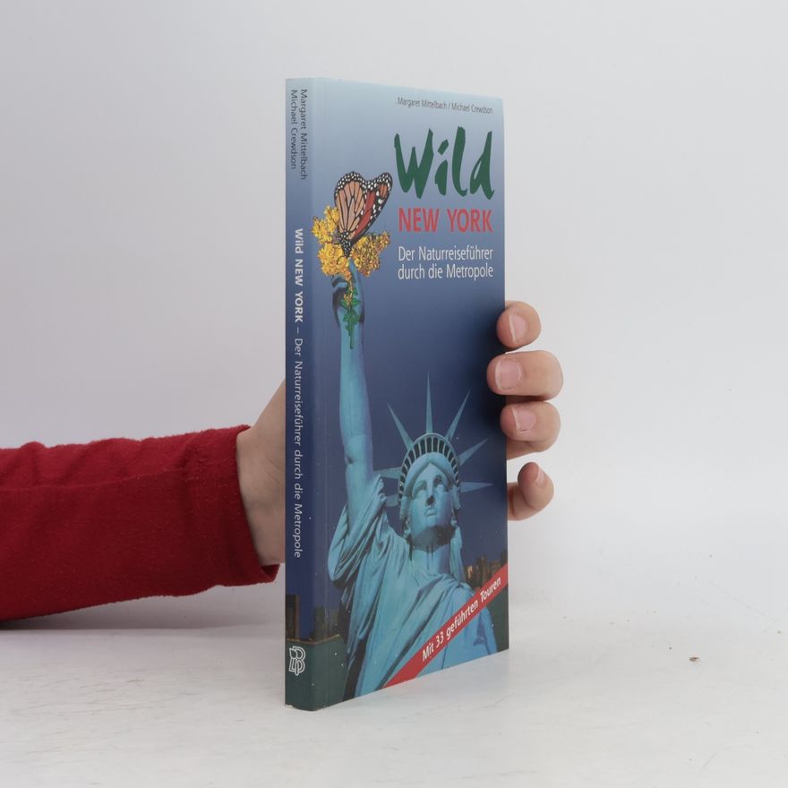 Michael Crewdson Wild New York. Der Naturreiseführer durch die Metropole