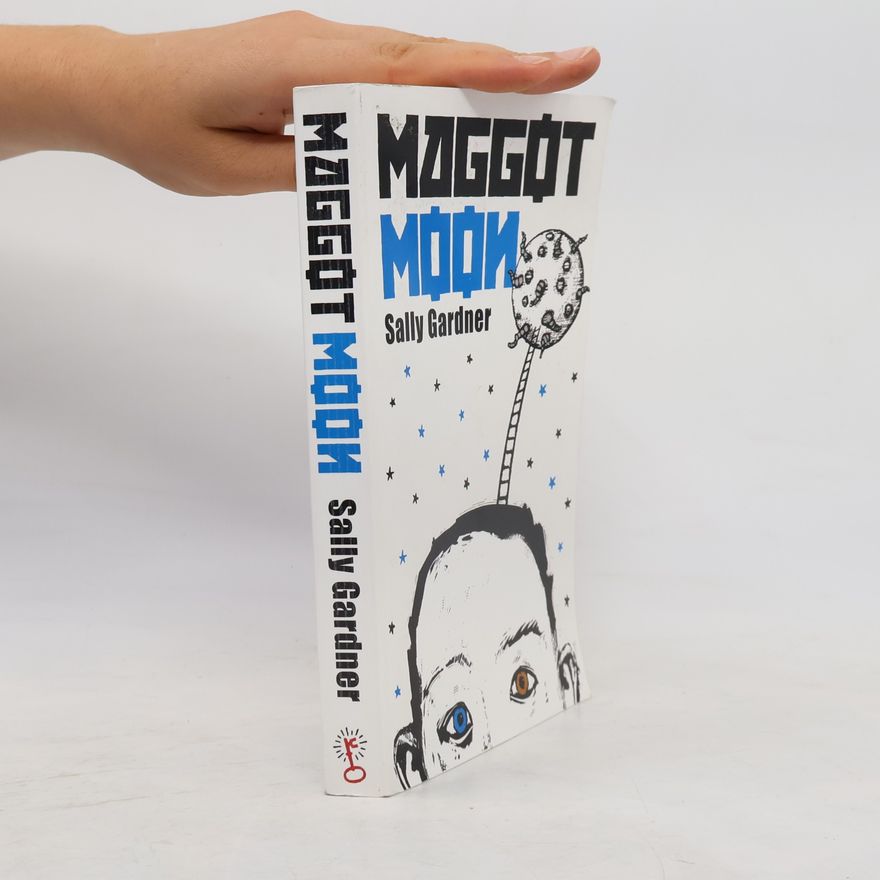 Sally Gardner Maggot Moon