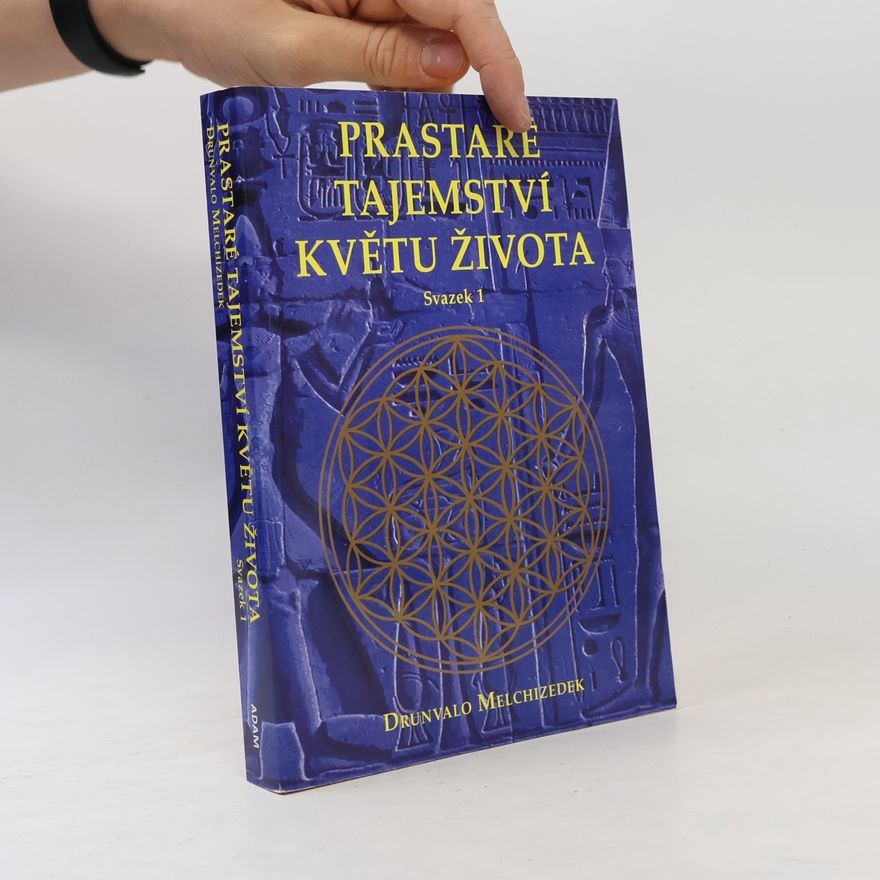Drunvalo Melchizedek Prastaré tajemství Květu života. 1. díl