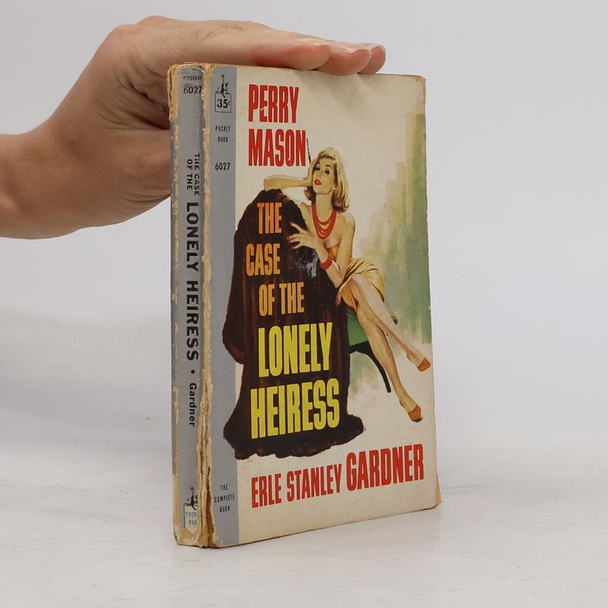 Erle Stanley Gardner The Case of the Lonely Heiress