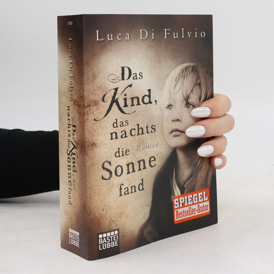Luca Di Fulvio Das Kind, das nachts die Sonne fand