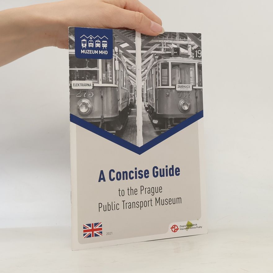 Various authors A Concise Guide to the Prague Public Transport Museum
