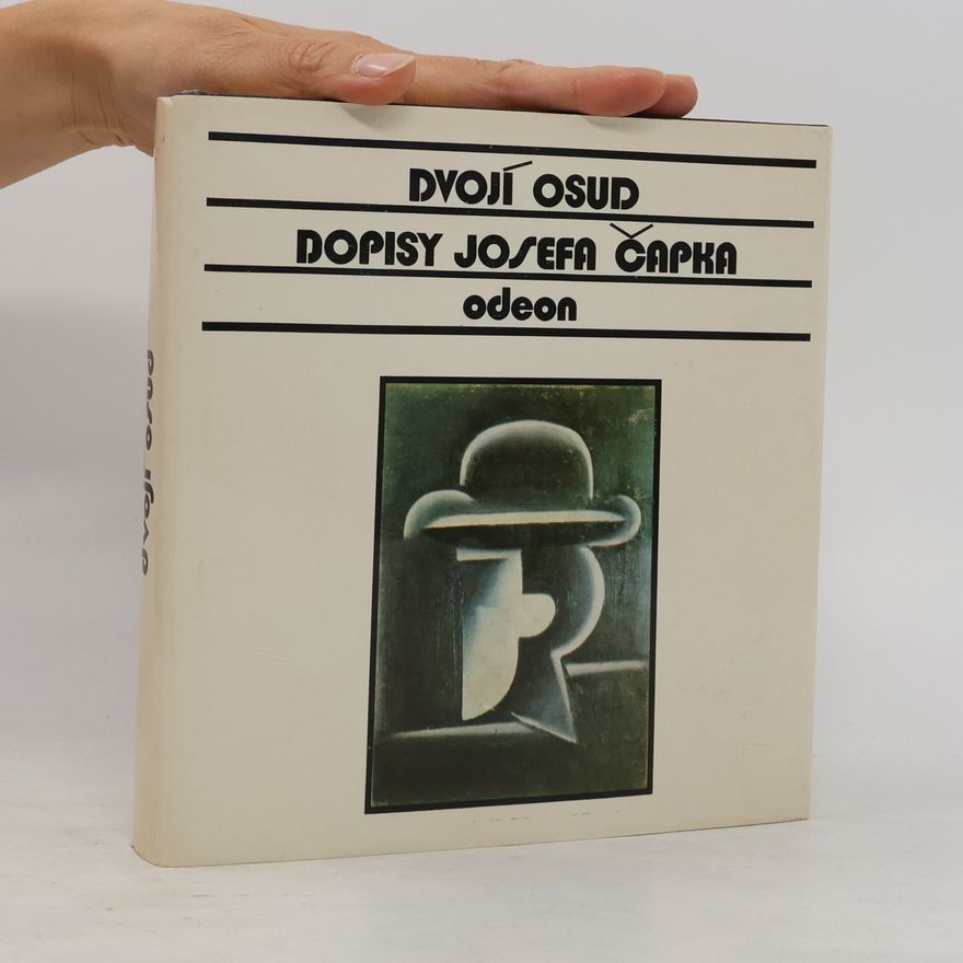 Josef Čapek Dvojí osud. Dopisy Josefa Čapka