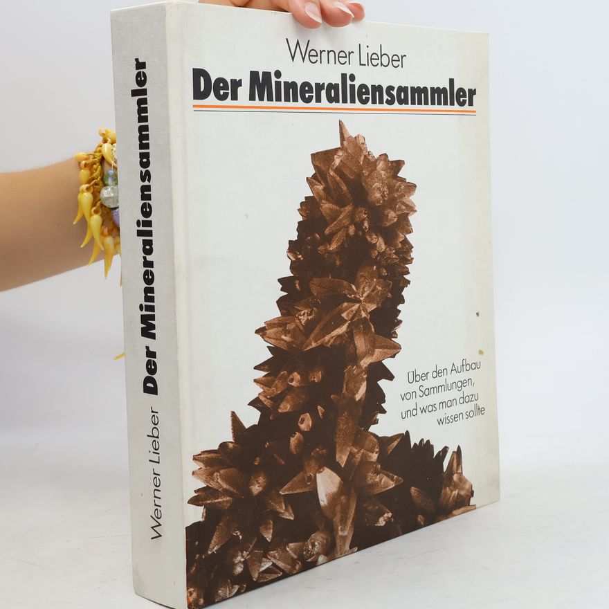 Werner Lieber Der Mineraliensammler
