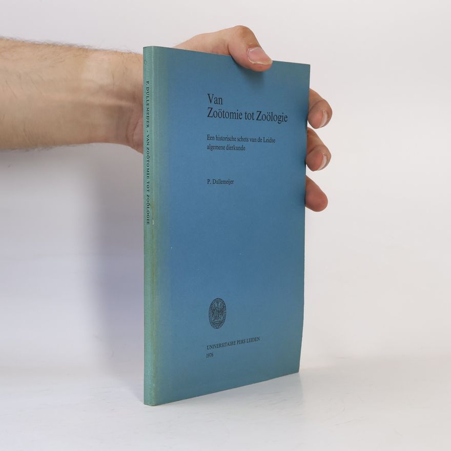 P. Dullemeijer Van Zoötomie tot Zoölogie