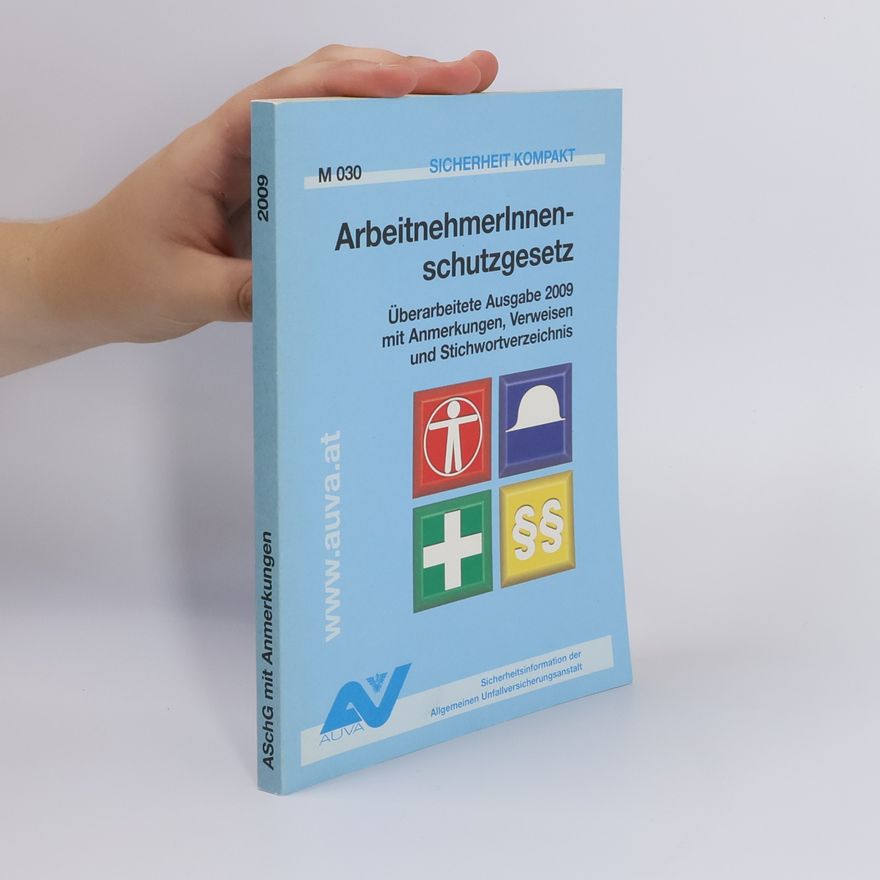 Autorenkollektiv ASchG mit Anmerkungen. Arbeitnehmerinnenschutzgesetz