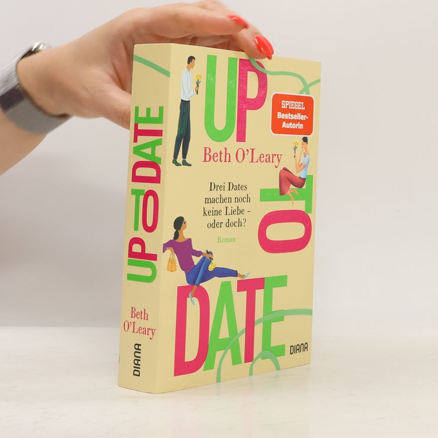 Beth O'Leary Up to date. Drei Dates machen noch keine Liebe – oder doch?