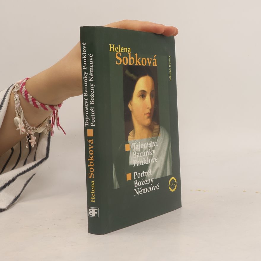 Helena Sobková Tajemství Barunky Panklové. Portrét Boženy Němcové.