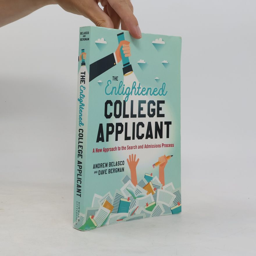 Andrew Belasco The Enlightened College Applicant
