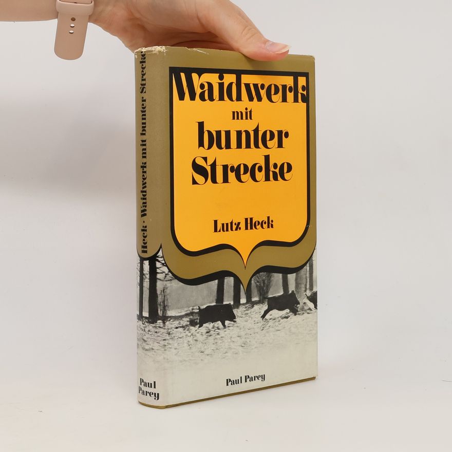 Lutz Heck Waidwerk mit bunter Strecke