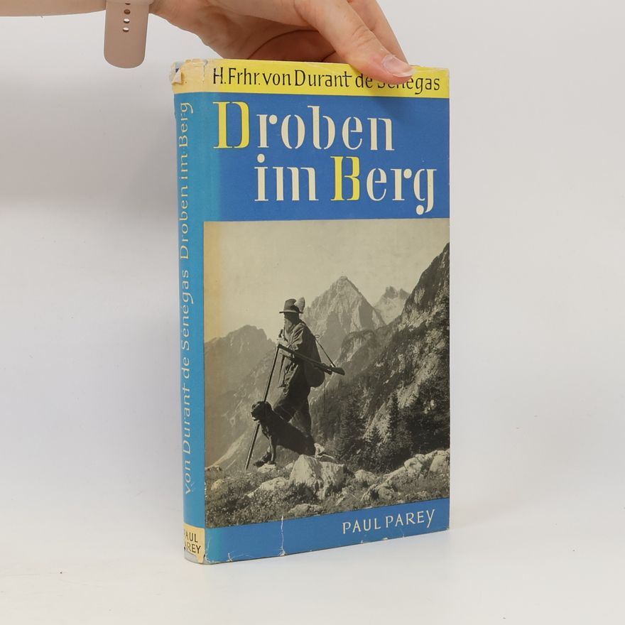 Hannshubert Freiherr von Durant de Sénégas Droben im Berg