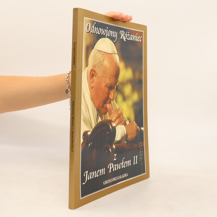 Grzegorz Galazka Odnowiony Różaniec z Janem Pawłem II