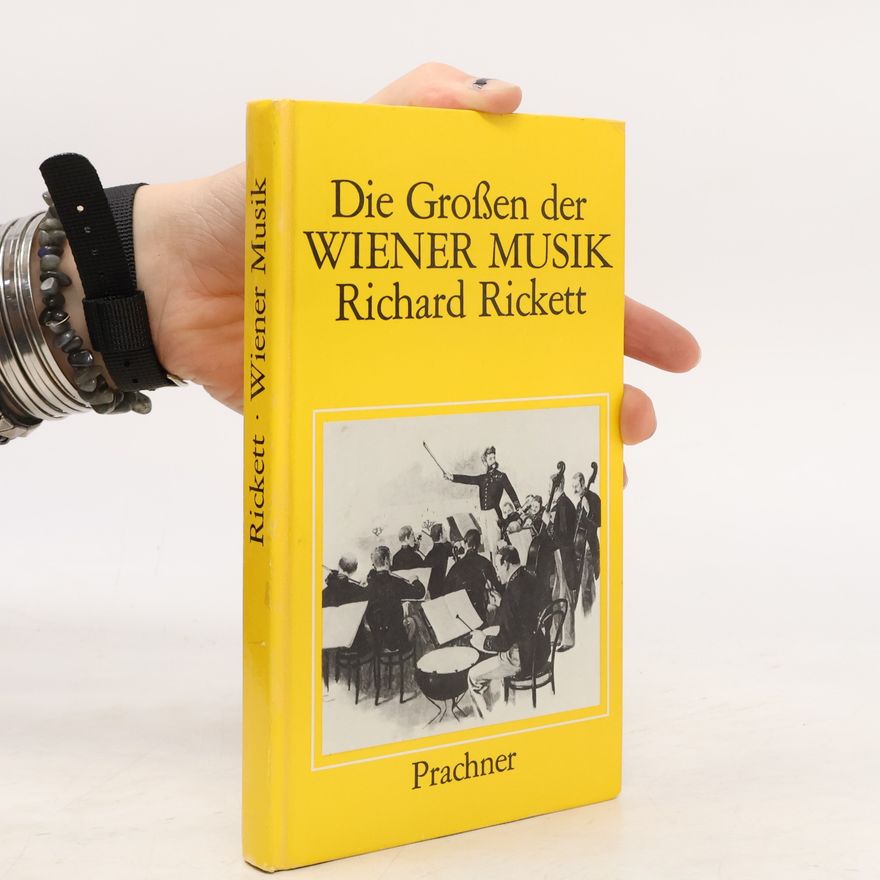 Richard Rickett Die Grossen der Wiener Musik