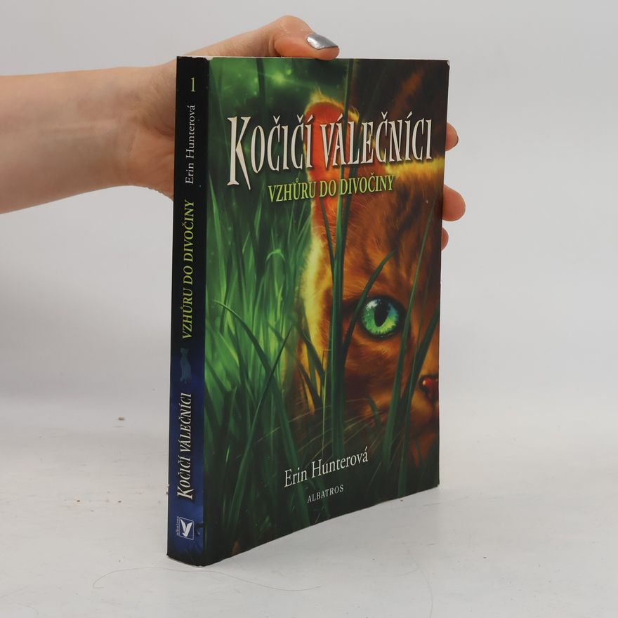 Erin Hunter Kočičí válečníci. Vzhůru do divočiny