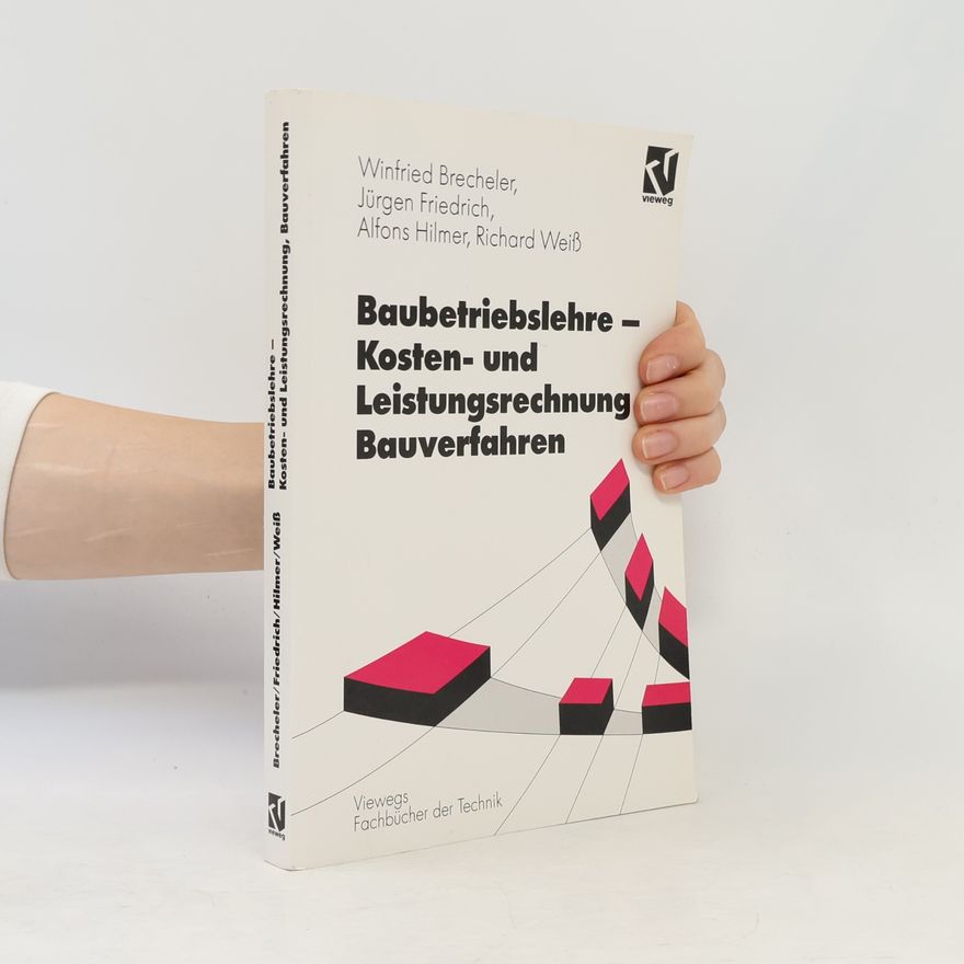 Alfons Hilmer Baubetriebslehre Kosten- und Leistungsrechnung Bauverfahren