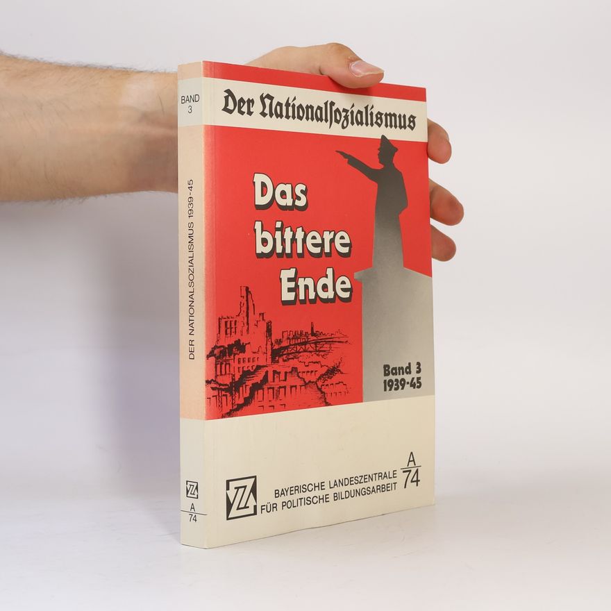 Various authors Der Nationalsozialismus. Das bittere Ende. Band 3. 1939-45.