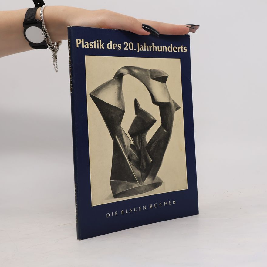 Various authors Plastik des 20. Jahrhunderts