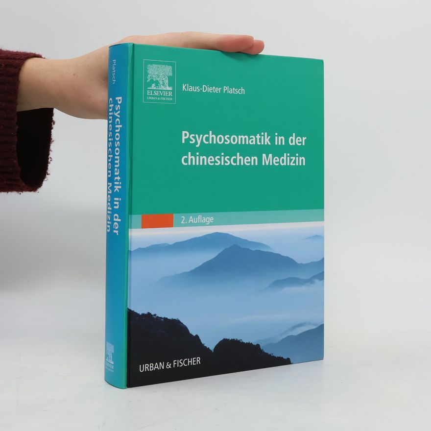 Klaus Dieter Platsch Psychosomatik in der chinesischen Medizin