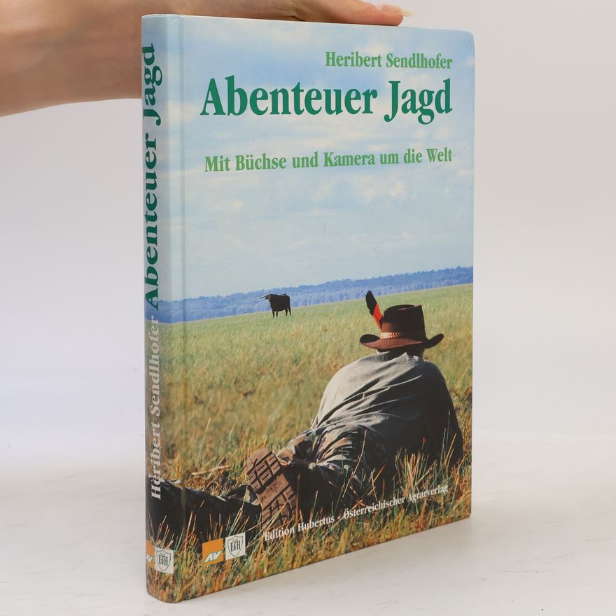 Heribert Sendlhofer Abenteuer Jagd