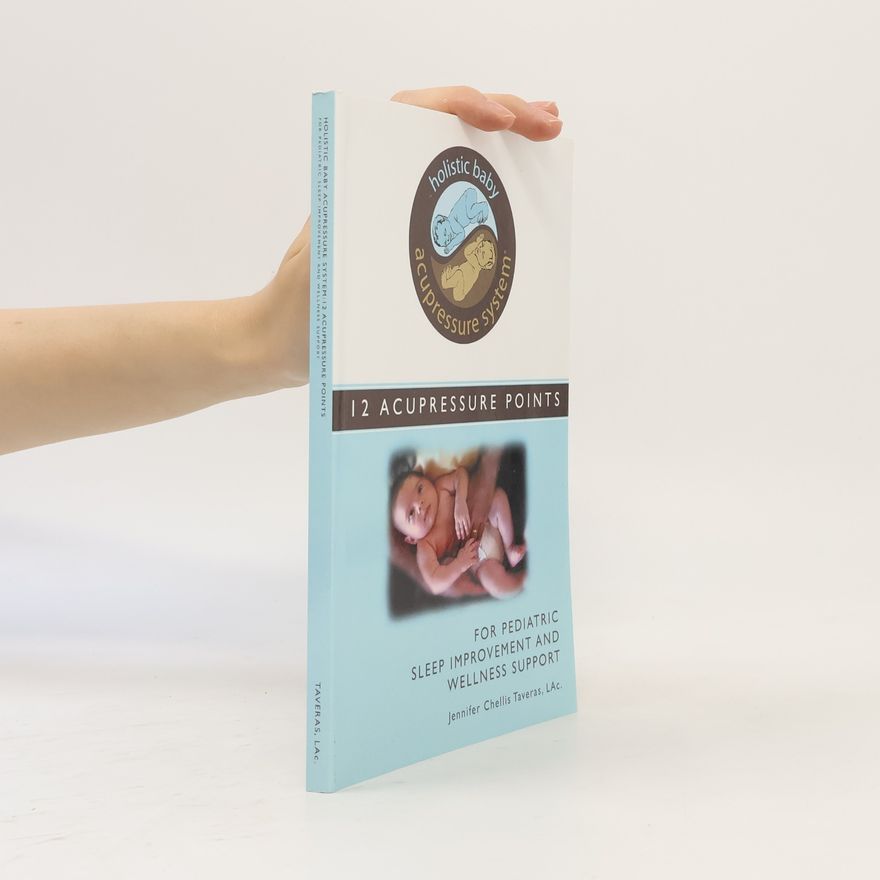 Jennifer Chellis Taveras Holistic Baby Acupressure System