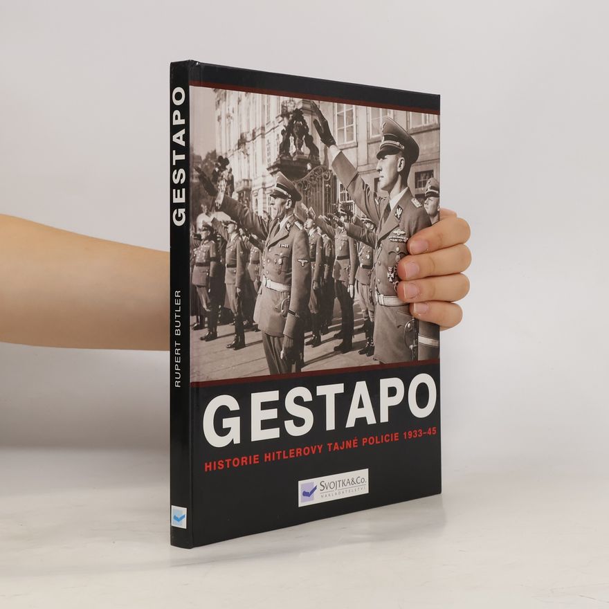 Rupert Butler Gestapo. Dějiny Hitlerovy tajné policie 1933-45