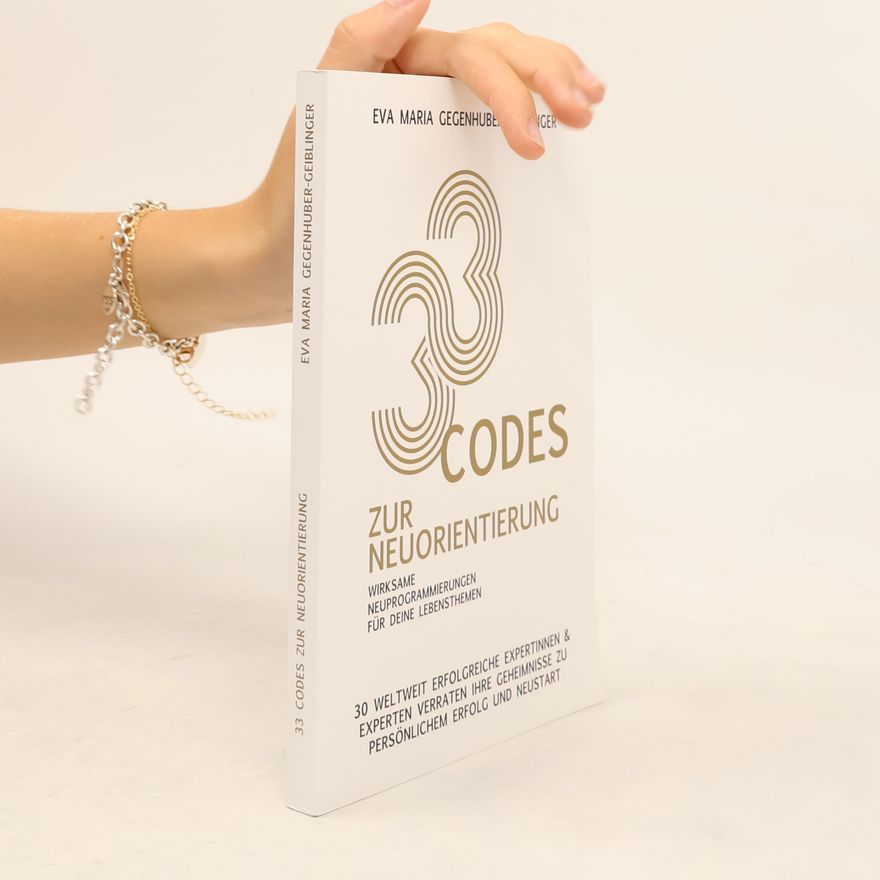 Eva Maria Gegenhuber-Geiblinger 33 Codes zur Neuorientierung