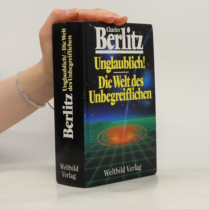 Charles Berlitz Unglaublich! / Die Welt des Unbegreiflichen