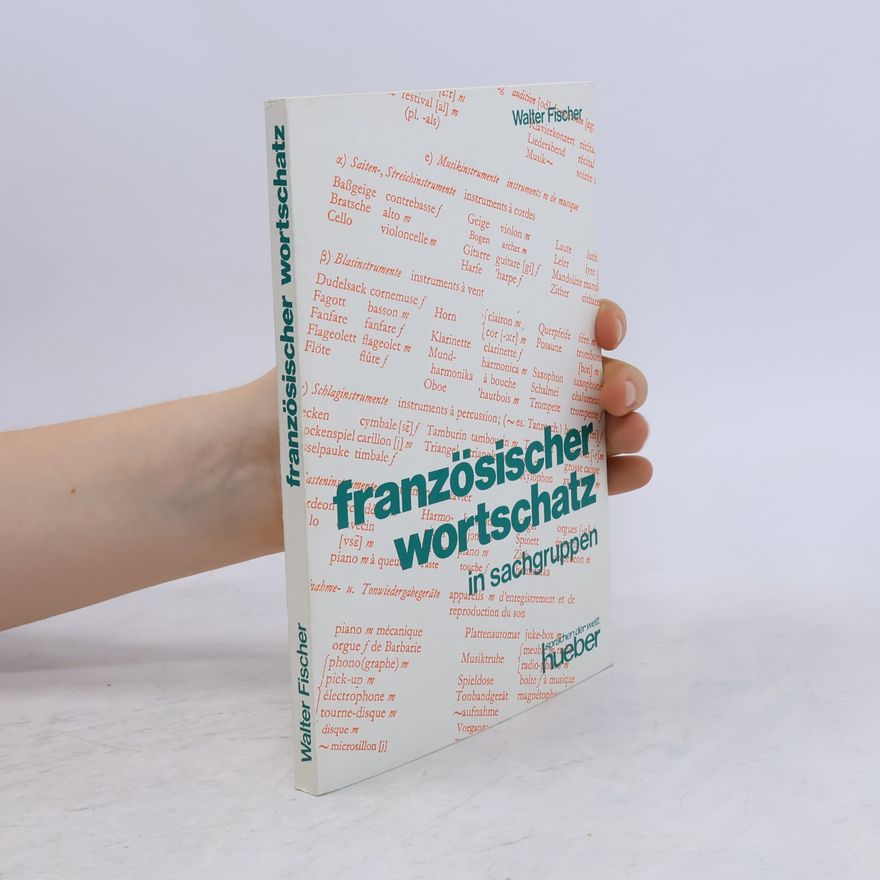 Walter Fischer Französischer Wortschatz in Sachgruppen