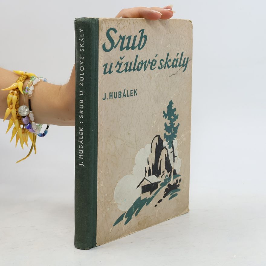 Jaroslav Hubálek Srub u zulové skály