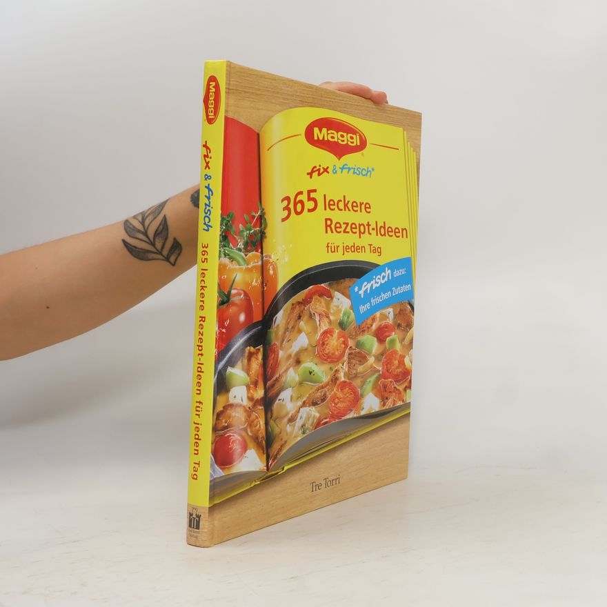 Autorenkollektiv Maggi - fix & frisch. 365 Rezept-Ideen für jeden Tag