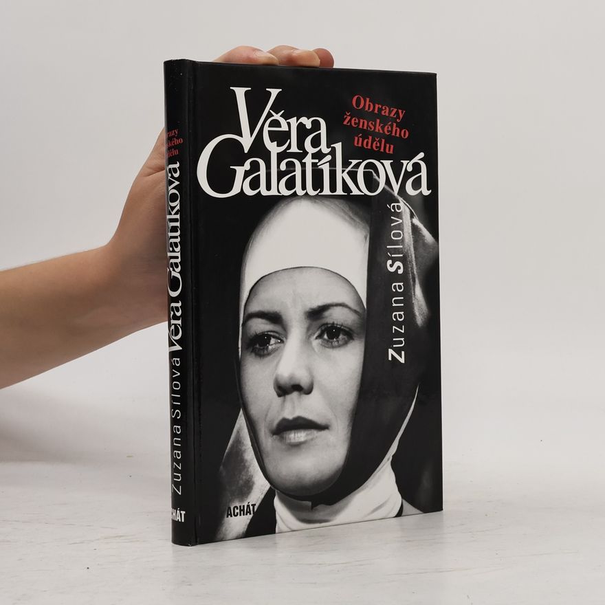 Zuzana Sílová Věra Galatíková : obrazy ženského údělu