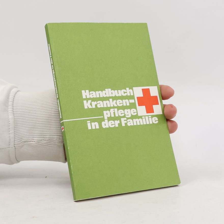 Autorenkollektiv Handbuch der Krankenpflege in der Familie