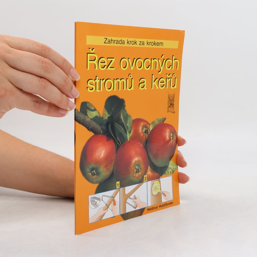 Heidrun Holzförster Řez ovocných stromů a keřů