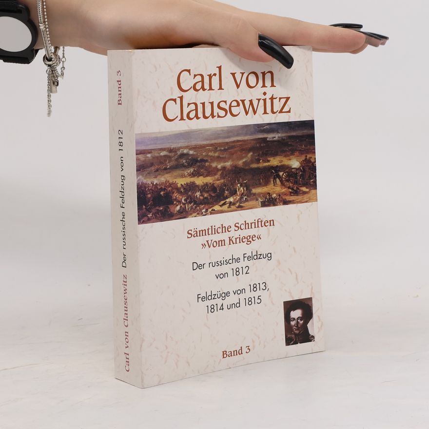 Carl von Clausewitz Der russische Feldzug von 1812. Band 3