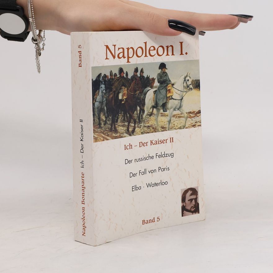 Various authors Napoleon I. Ich-Der Kaiser I. Band 5