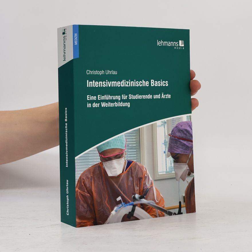 Christoph Uhrlau Intensivmedizinische Basics
