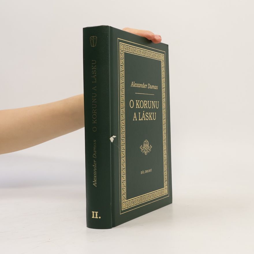 Alexandre Dumas starší O korunu a lásku - díl druhý