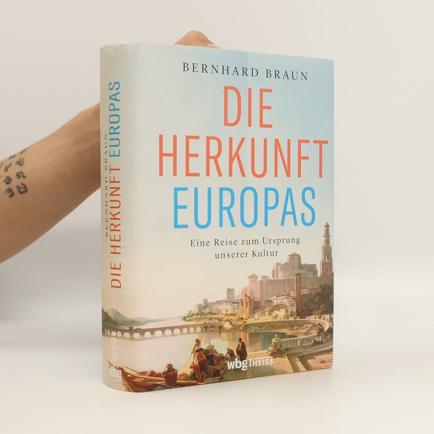 Bernhard Braun Die Herkunft Europas