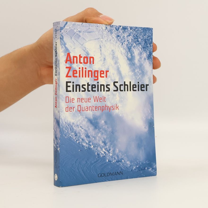 Anton Zeilinger Einsteins Schleier