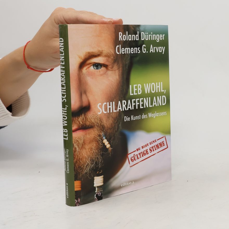 Roland Düringer Leb wohl, Schlaraffenland